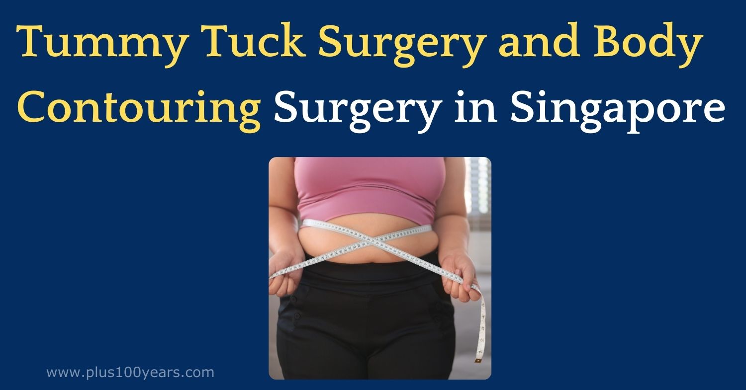 Tummy Tuck Surgery and Body Contouring Surgery in Singapore