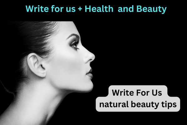  Write for us health and beauty