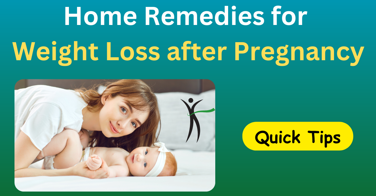 Home Remedies for Weight Loss after Pregnancy