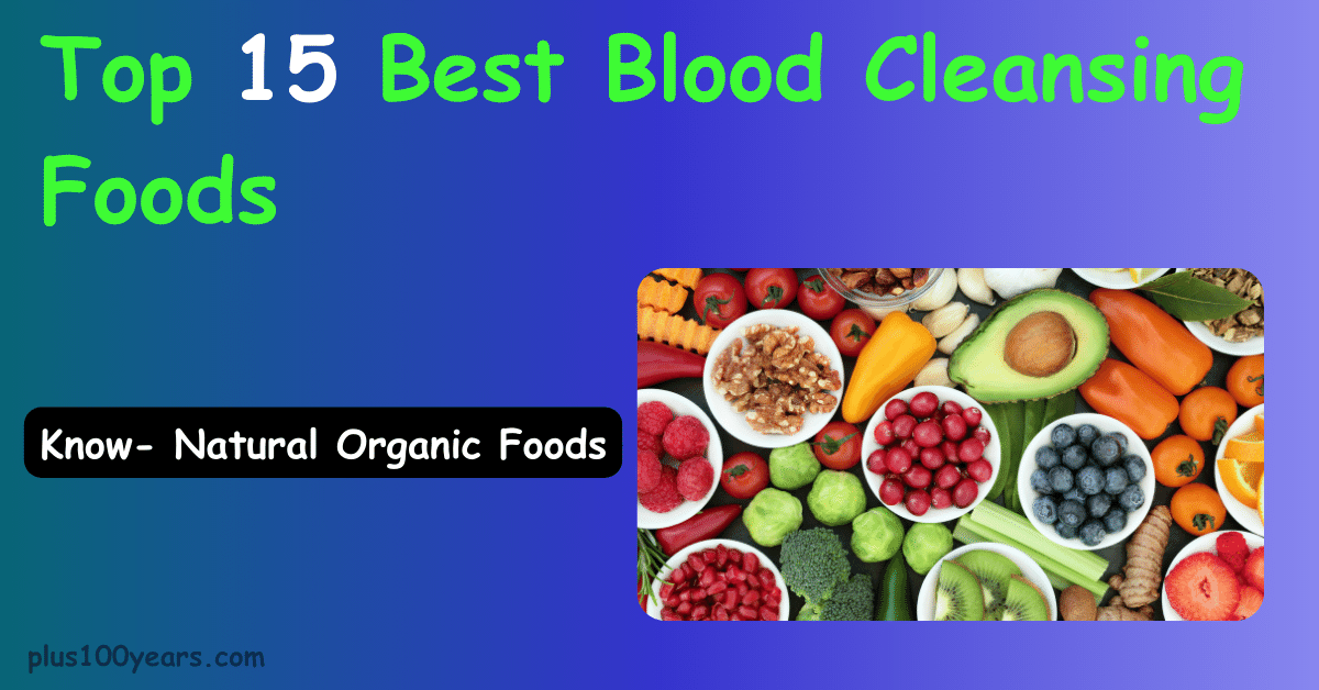 Top 15 Best Blood Cleansing Foods  