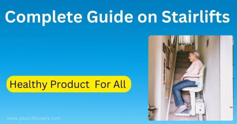 Complete Guide on Stairlifts
