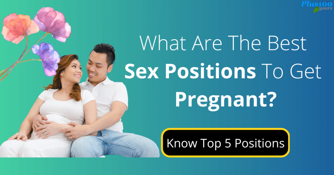 What Are The Best Sex Positions To Get Pregnant