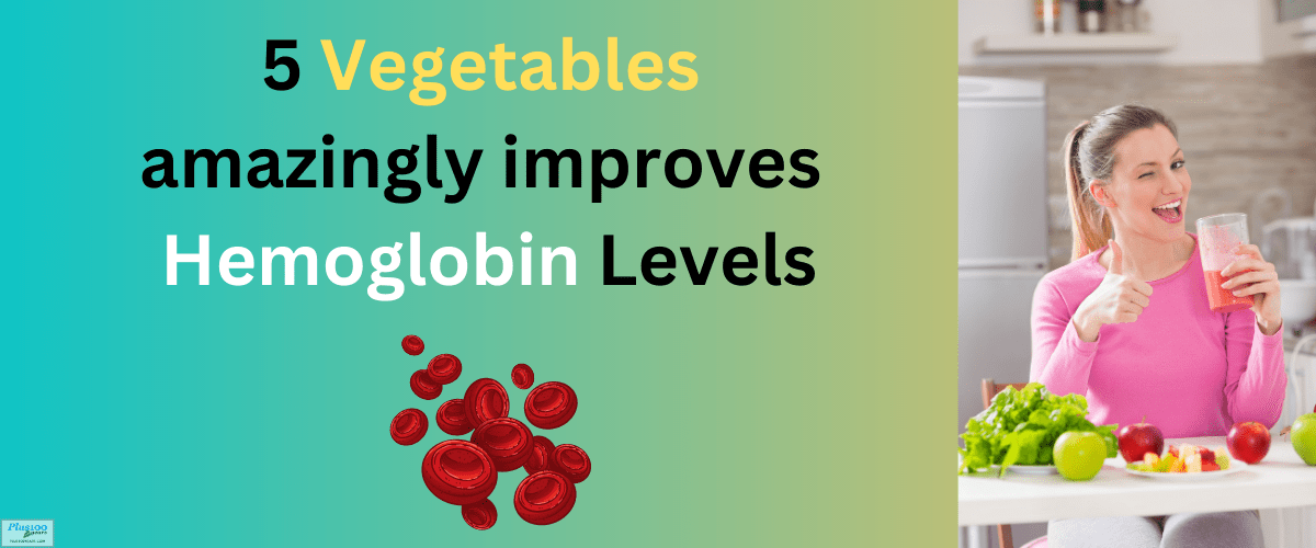 5 vegetables for hemoglobin levels 