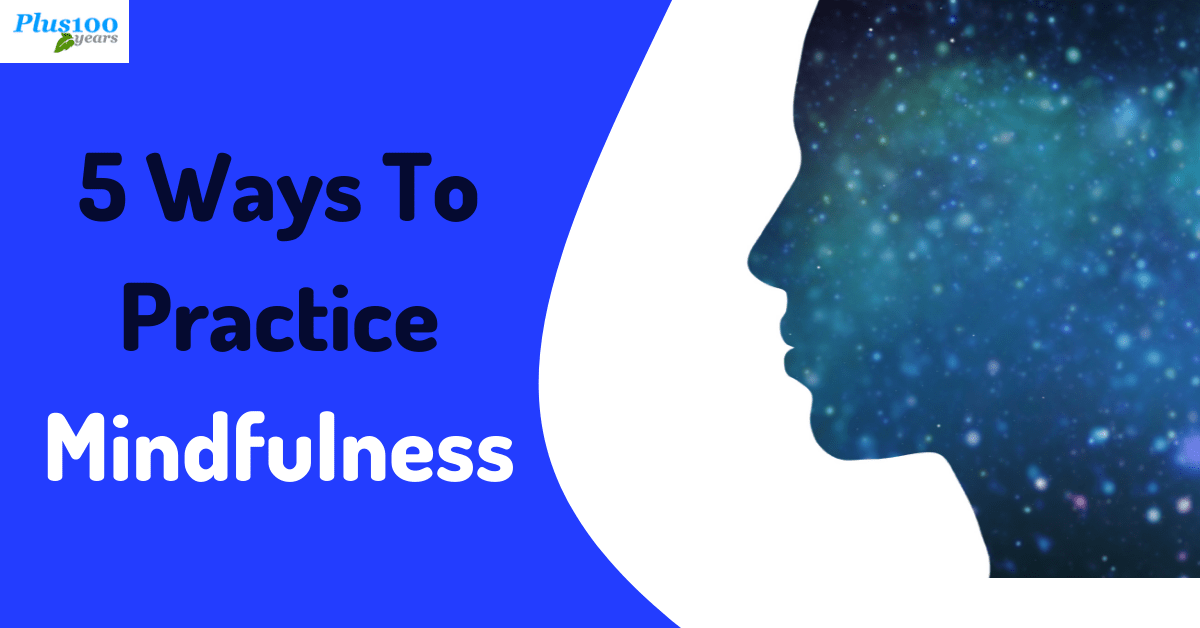 5 Ways To Practice Mindfulness