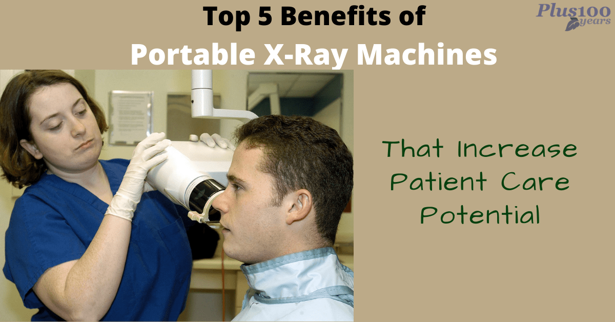 Top 5 Benefits of Portable X-Ray Machines