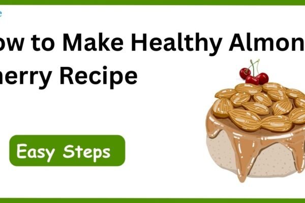 How to Make Healthy Almond Cherry Recipe