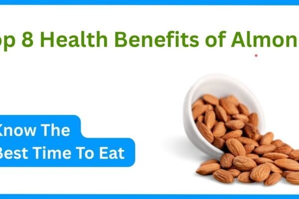 top 8 health benefits with almonds