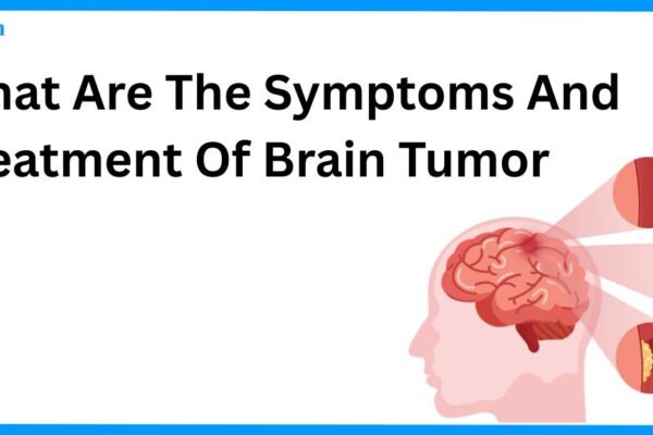 What Are The Symptoms And Treatment Of Brain Tumor