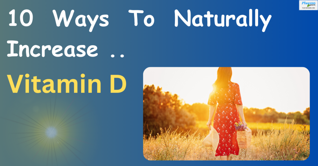 10 Ways To Improve Vitamin D Levels