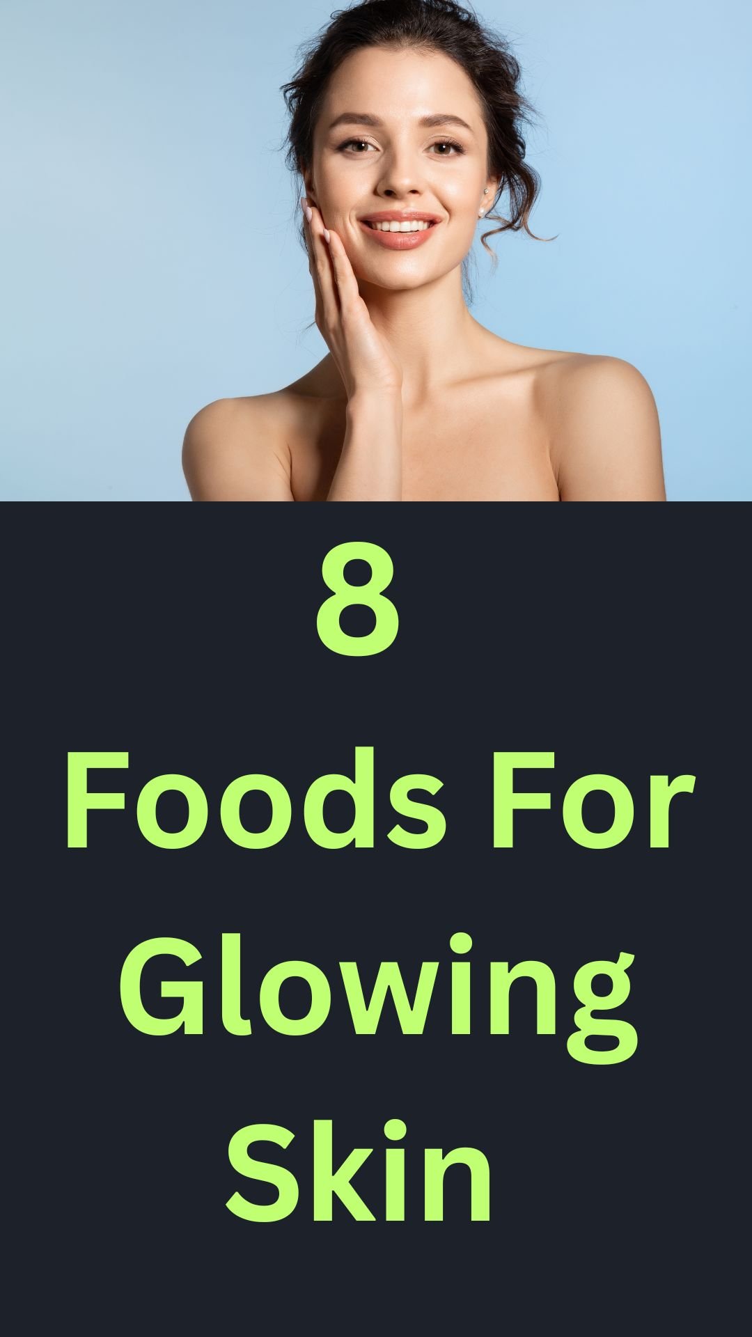 Radiant Skin : Foods For Glowing Skin